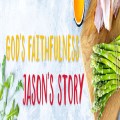 God's faithfulness - Jason's story